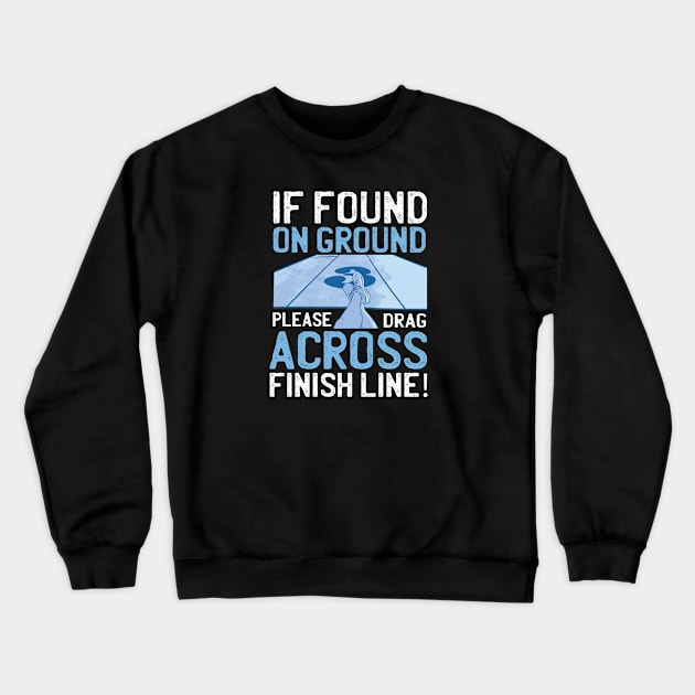 Never Give Up: Hilarious Motivation for Athletes and More! Crewneck Sweatshirt by Life2LiveDesign